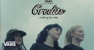 Vans is proud to present CREDITS, a full-length skateboarding film featuring an all-women’s cast, shot and directed by filmmaker and skateboarder Shari White.