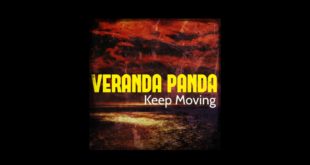 Veranda Panda, this morning, released their latest offering - Keep Moving. Take a listen to the single here.